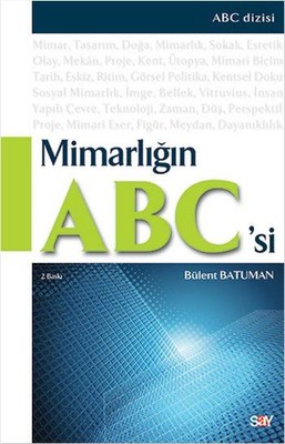 Mimarlığın ABC`si Bülent Batuman Say Yayınları 9786050201284