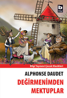 Değirmenimden Mektuplar Alphonse Daudet Bilgi Yayınevi 9789752204324