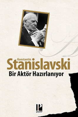 Bir Aktör Hazırlanıyor Konstantin Stanislavski Pozitif Yayıncılık 9786