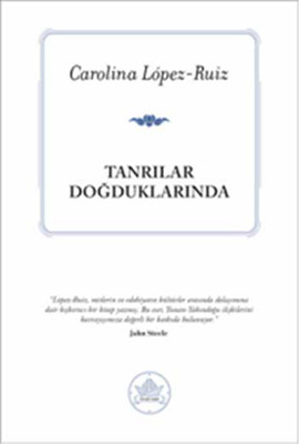 Tanrılar Doğduklarında Carolina Lopez-Ruiz İthaki Yayınları 9786053752