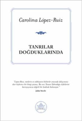 Tanrılar Doğduklarında Carolina Lopez-Ruiz İthaki Yayınları 9786053752