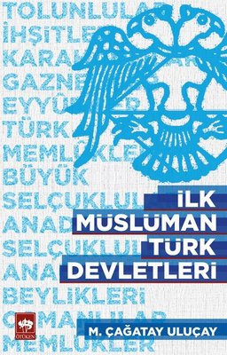 İlk Müslüman Türk Devletleri M. Çağatay Uluçay Ötüken Neşriyat 9789754