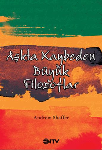 Aşkta Kaybeden Büyük Filozoflar Andrew Shaffer NTV 9786055443672