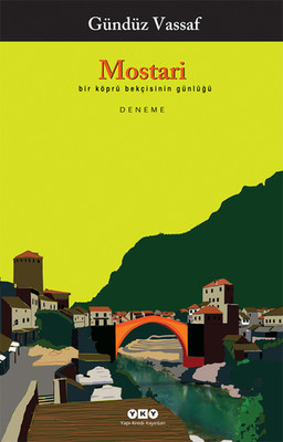 Mostari - Bir Köprü Bekçisinin Günlüğü Gündüz Vassaf Yapı Kredi Yayınl