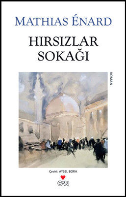 Hırsızlar Sokağı Mathias Enard Can Yayınları 9789750717994