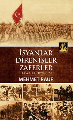 İsyanlar Direnişler Zaferler Mehmet Rauf İlgi Kültür Sanat Yayınları 9789944978941