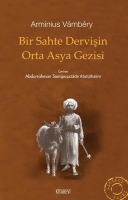 Bir Sahte Dervişin Orta Asya Gezisi Arminius Vambery Kitabevi Yayınlar