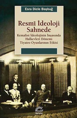 Resmi İdeoloji Sahnede Dicle Başbuğ İletişim Yayınları 9789750512261