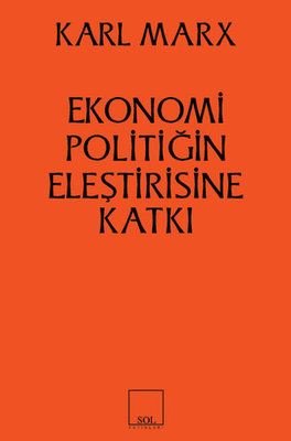 Ekonomi Politiğin Eleştirisine Katkı Sol Yayınları 9789757399261