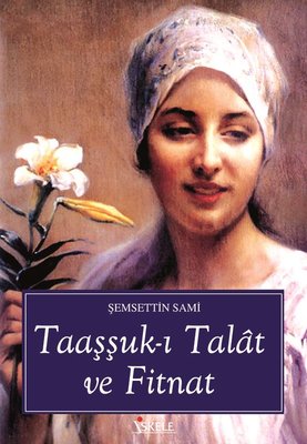 Talat ile Fitnat'ın Aşkı Şemseddin Sami İskele Yayıncılık 978975909942