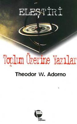 Toplum Üzerine Yazılar Theodor W. Adorno Belge Yayınları 9789753443609