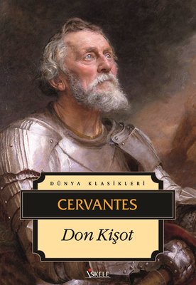 Don Kişot Miguel de Cervantes Saavedra İskele Yayıncılık 9789944942409