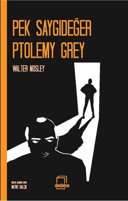 Pek Saygıdeğer Ptolemy Grey Walter Mosley Dedalus 9786054708291