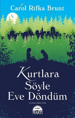 Kurtlara Söyle Eve Döndüm Carol Rifka Brunt Martı Yayınları 9786053482024