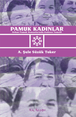 Pamuk Kadınlar- Orhan Pamuk Romanlarında Kadının Temsili
