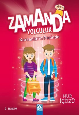 Zamanda Yolculuk - Korsanların Peşinde Nur İçözü Altın Kitaplar 9789752117532
