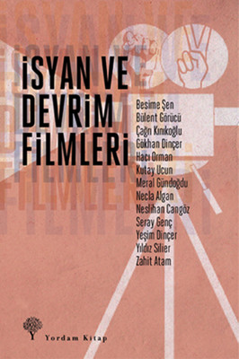 İsyan ve Devrim Filmleri Yeşim Dinçer Yordam Kitap 9786054836499