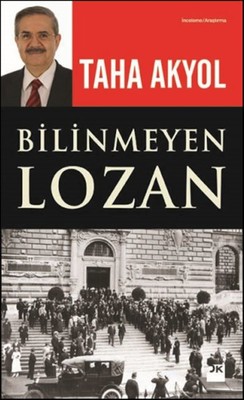 Bilinmeyen Lozan Taha Akyol Doğan Kitap 9786050918397
