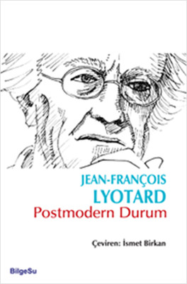 Postmodern Durum Jean François Lyotard Bilgesu Yayıncılık 978994479557