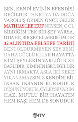 32 Alıntıda Felsefe Tarihi Mathias Leboeuf NTV 9786055056100