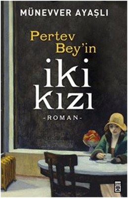 Pertev Bey'in İki Kızı Münevver Ayaşlı Timaş Yayınları 9786050815092