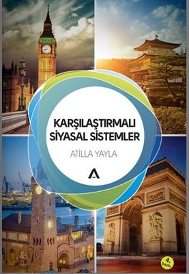 Karşılaştırmalı Siyasal Sistemler Atilla Yayla Liberte 9789752500426