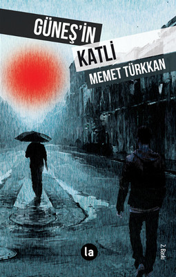 Güneş'in Katli Memet Türkkan La Kitap 9786056648588