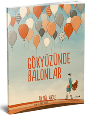 Gökyüzünde Balonlar Aytül Akal Redhouse Kidz Yayınları 9786054119615
