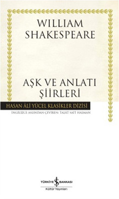 Aşk ve Anlatı Şiirleri - Hasan Ali Yücel Klasikleri William Shakespear