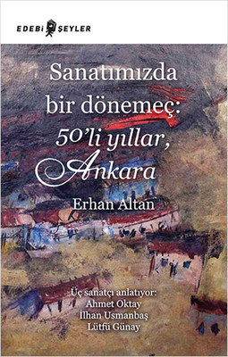 Sanatımızda Bir Dönemeç: 50'li Yıllar Ankara