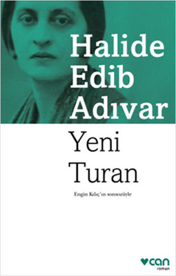 Yeni Turan Halide Edib Adıvar Can Yayınları 9789750722226