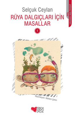 Rüya Dalgıçları İçin Masallar 1 Selçuk Ceylan Can Çocuk Yayınları 9789