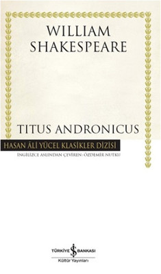 Titus Andronicus William Shakespeare İş Bankası Kültür Yayınları