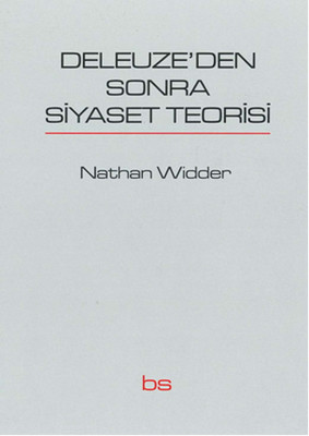 Deleuze'den Sonra Siyaset Teorisi Nathan Widder Bilim ve Sosyalizm Yay