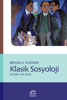 Klasik Sosyoloji Bryan S. Turner İletişim Yayıncılık 9789750516504