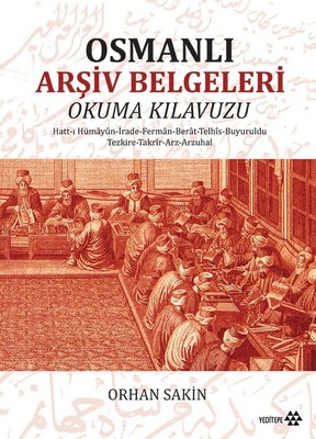Osmanlı Arşiv Belgeleri Okuma Klavuzu Orhan Sakin Yeditepe Yayınevi 97
