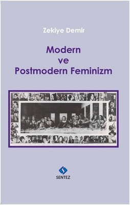 Modern ve Postmodern Feminizm Zekiye Demir Sentez Yayıncılık 978605992