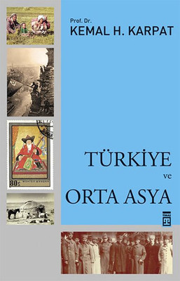 Türkiye ve Orta Asya Kemal H. Karpat Timaş Yayınları 9786050818161