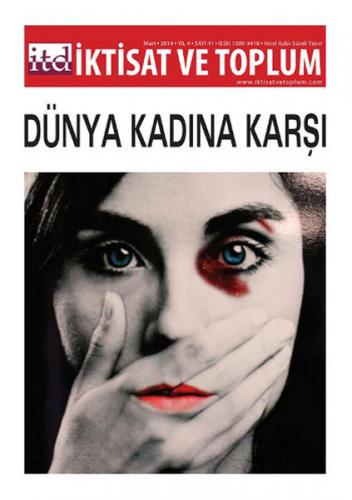İktisat ve Toplum Dergisi Sayı: 41 (Dünya Kadına Karşı)