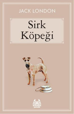 Sirk Köpeği Jack London Arkadaş Yayıncılık 9789755098005