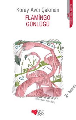 Flamingo Günlüğü Koray Avcı Çakman Can Çocuk Yayınları 9789750724923
