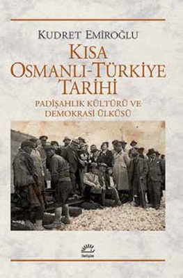 Kısa Osmanlı - Türkiye Tarihi Kudret Emiroğlu İletişim Yayınları 97897