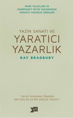 Yazın Sanatı ve Yaratıcı Yazarlık Ray Bradbury Altıkırkbeş Basın Yayın