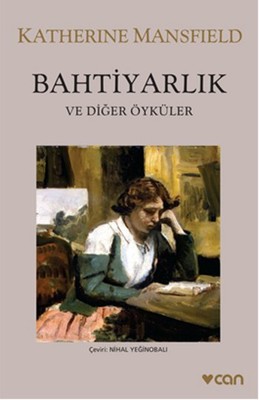 Bahtiyarlık ve Diğer Öyküler Katherine Mansfield Can Yayınları 9789750