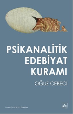 Psikanalitik Edebiyat Kuramı Oğuz Cebeci İthaki Yayınları 978605375488