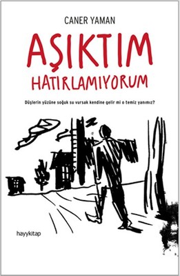 Aşıktım Hatırlamıyorum Caner Yaman Hayykitap 9786059841283