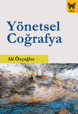 Yönetsel Coğrafya Ali Özçağlar Nika Yayınevievi 9786058477681