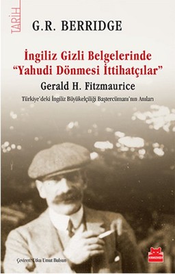 İngiliz Gizli Belgelerinde Yahudi Dönmesi İttihatçılar G. R. Berridge 