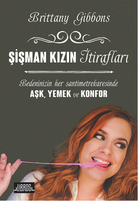 Şişman Kızın İtirafları Brittany Gibbons Libros Kitap 9786059151115