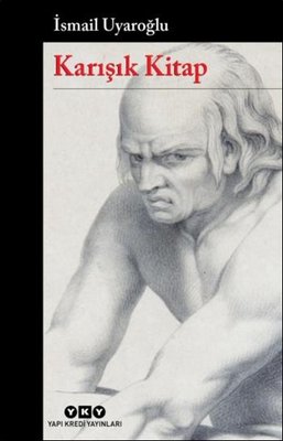 Karışık Kitap İsmail Uyaroğlu Yapı Kredi Yayınları 9789750835490